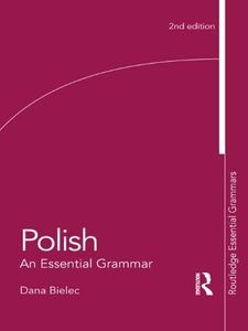 Polish: An Essential Grammar (Routledge Essential Grammars)