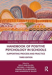 Handbook of Positive Psychology in Schools: Supporting Process and Practice