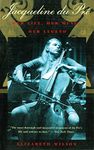 Jacqueline du Pré: Her Life, Her Music, Her Legend