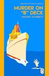 Murder On "B" Deck: A classic Golden Age murder mystery set on a 1920s cruise ship, the perfect summer read