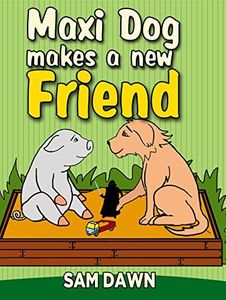 Children's Books: "Maxi Dog Makes a New Friend": Animal stories for kids: (FREE VIDEO AUDIOBOOK INCLUDED) Childrens Books ages 1-9 (Animal Stories for Children 6)