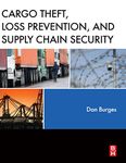 Cargo Theft, Loss Prevention, and Supply Chain Security