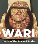 Wari: Lords Of The Ancient Andes