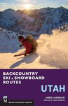 Backcountry Ski & Snowboard Routes: Utah