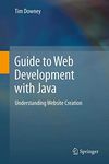 Guide to Web Development with Java: Understanding Website Creation