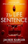 The Life Sentence: A brand new addictive twisty psychological crime thriller for 2024 which will have you gripped!