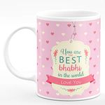 CHHAAP You are The Best Bhabhi in The World Love You Printed Microwave Safe Ceramic Coffee Tea Milk Mug (350 ml) - White (URTB1 63)