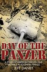 Day of the Panzer: A Story of American Heroism and Sacrifice in Southern France