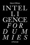 Intelligence for Dummies: Essays and Other Collected Writings: 1