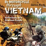 By Motorcycle Through Vietnam: Reflections on a Gracious People