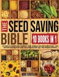 THE SEED SAVING BIBLE [10 Books in 