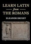 Learn Latin from the Romans: A Comp