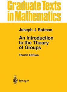 An Introduction to the Theory of Groups (Graduate Texts in Mathematics, 148)