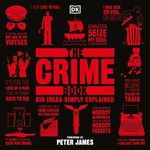 The Crime Book: Big Ideas Simply Explained