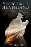 Archer of the Heathland: Vengeance (Book 3)