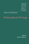 Moses Mendelssohn: Philosophical Writings (Cambridge Texts in the History of Philosophy)