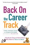 Back on the Career Track: A Guide for Stay-at-Home Moms Who Want to Return to Work