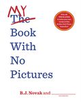 My Book With No Pictures [Paperback] Novak, B. J.