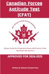 Canadian Forces Aptitude Test (CFAT): Master Guide for Preparation Exam with Practice Tests, Questions and Answers