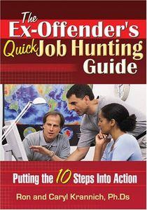 Ex-Offender's Quick Job Hunting Guide: Putting the 10 Steps Into Action: 2nd Edition