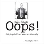 Oops!: Helping Children Learn Accidentally