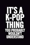 It's a K-Pop Thing You Wouldn't Und
