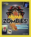 Animal Zombies!: And Other Bloodsucking Beasts, Creepy Creatures, and Real-Life Monsters