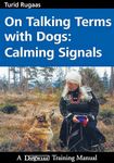 On Talking Terms with Dogs: Calming Signals