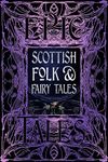 Scottish Folk & Fairy Tales: Epic Tales