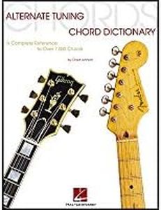 Alternate Tuning Chord Dictionary: A Complete Reference to Over 7,000 Chords