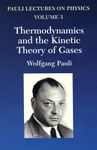 Thermodynamics and the Kinetic Theory of Gases: Volume 3 of Pauli Lectures on Physics Volume 3