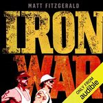 Iron War: Dave Scott, Mark Allen, and the Greatest Race Ever Run