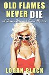 Old Flames Never Die: A Danny Diamond Erotic Mystery (Book 2)