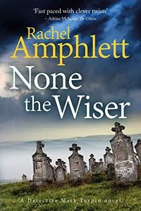 None the Wiser: A page-turning murder mystery (Detective Mark Turpin Book 1)