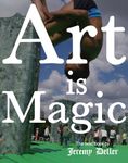 Art Is Magic: a children's book for adults by Jeremy Deller