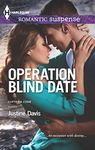 Operation Blind Date (Harlequin Romantic Suspense: Cutter's Code)