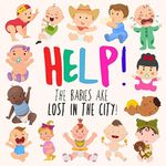 Help! The Babies Are Lost in the City!: A Fun Where's Wally/Waldo Book For Ages 2-5: A Fun Where's Wally/Waldo Style Book for Ages 2-5 (Help! Books)