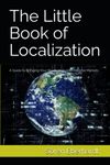 The Little Book of Localization: A Guide to Bringing Your Products to International Markets