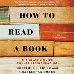 How to Read a Book: The Classic Guide to Intelligent Reading