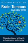 Brain Tumours: Living low grade: 1 (Facing Brain Cancer)