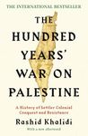 Hundred Years' War on Palestine: A History of Settler Colonial Conquest and Resistance