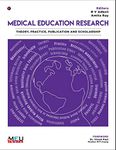 Medical Education Research : Theory, Practice, Publication and Scholarship