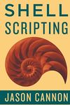 Shell Scripting: How to Automate Command Line Tasks Using Bash Scripting and Shell Programming