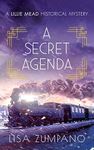 A Secret Agenda: A Lillie Mead Historical Mystery (The Lillie Mead Historical Mystery Series Book 4)