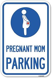 Pregnant Mom Parking (with Graphic) | 12" X 18" Heavy-Gauge Aluminum Rust Proof Parking Sign | Protect Your Business & Municipality | Made in The USA