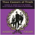 Thee Caesars of Trash