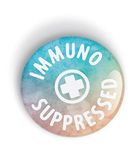 Immunosuppressed pin badge button - pinback or fridge magnet, Compromised Immune System, Human Rights