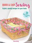 Quick & Easy Sewing: 35 simple projects to make: Stylish, speedy designs for your home