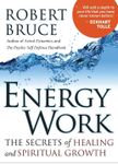 Energy Work: The Secrets of Healing