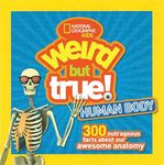 Weird But True Human Body: 300 Outr